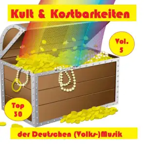 Top 30: Kult & Kostbarkeiten der Deutschen (Volks-)Musik, Vol. 5