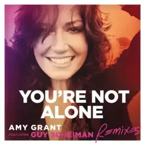 You’re Not Alone (Remixes) [feat. Guy Scheiman]