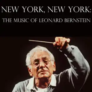 New York, New York: The Music of Leonard Bernstein