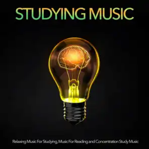 Studying Music: Relaxing Music For Studying, Music For Reading and Concentration Study Music