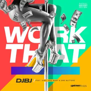 Work That (feat. Sino, Gee Baby & Dre Butterz)