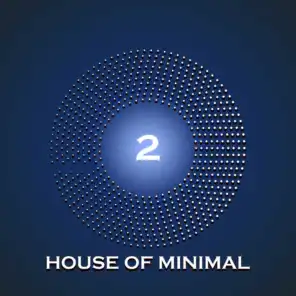 House Of Minimal 2
