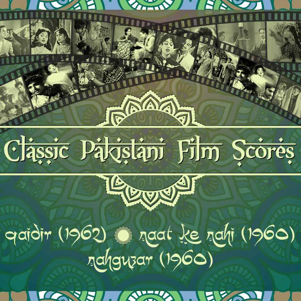 Classic Pakistani Film Scores : Qaidir (1962),  Raat Ke Rahi (1960), Rahguzar (1960)