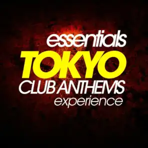 Essential Tokyo Club Anthems Experience