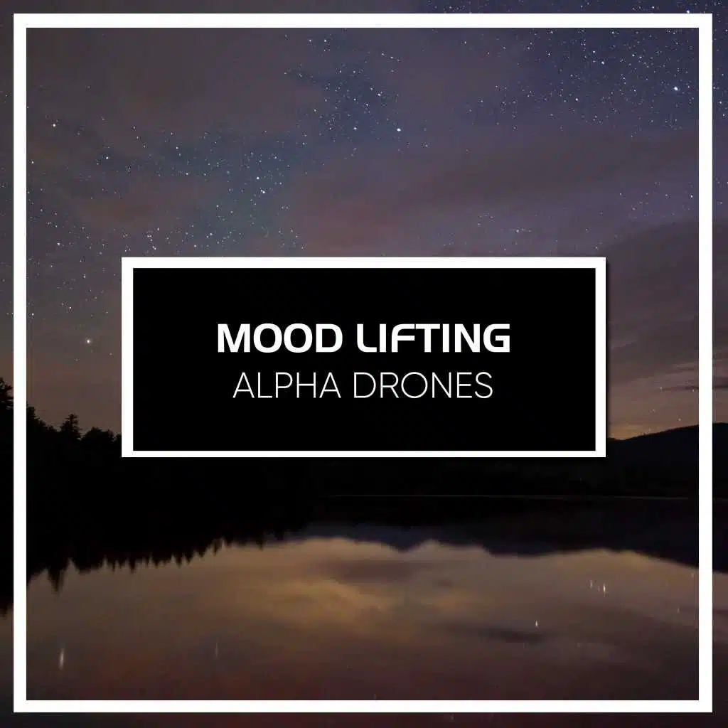 #19 Mood Lifting Alpha Drones