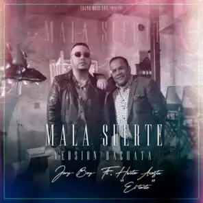 Mala Suerte (Version Bachata) [feat. Hector Acosta El Torito]