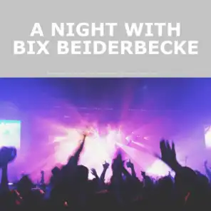 A Night with Bix Beiderbecke