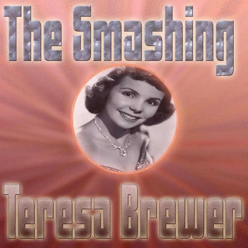 The Smashing Teresa Brewer