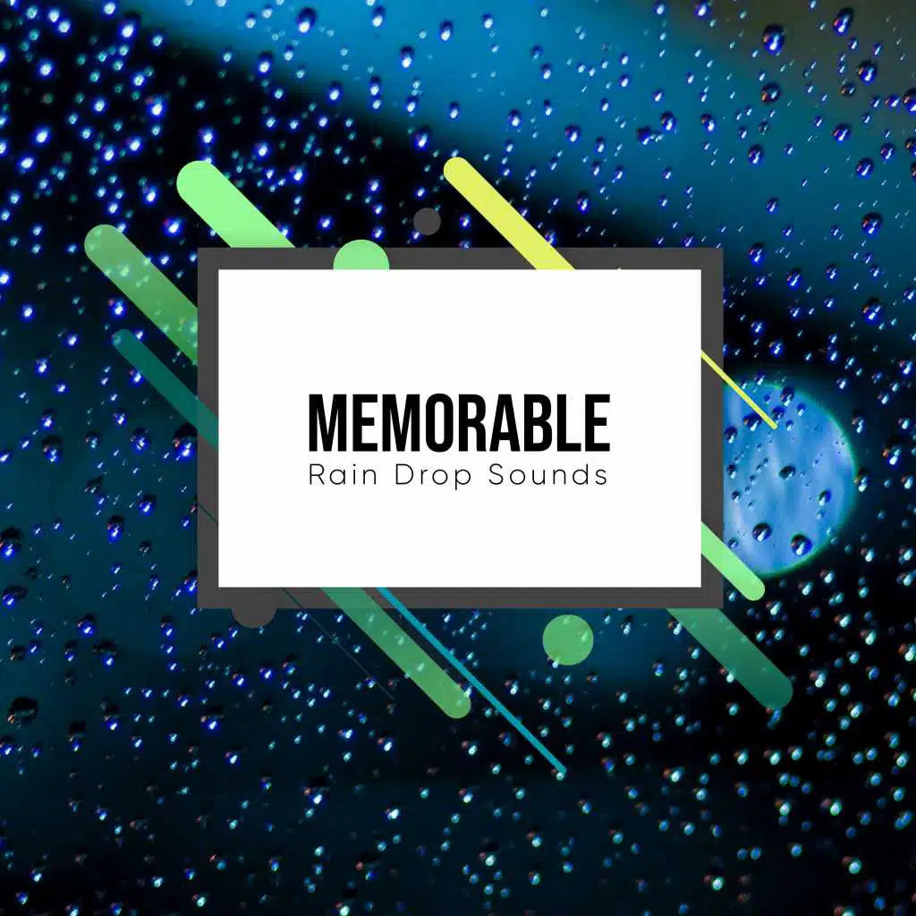#19 Memorable Rain Drop Sounds