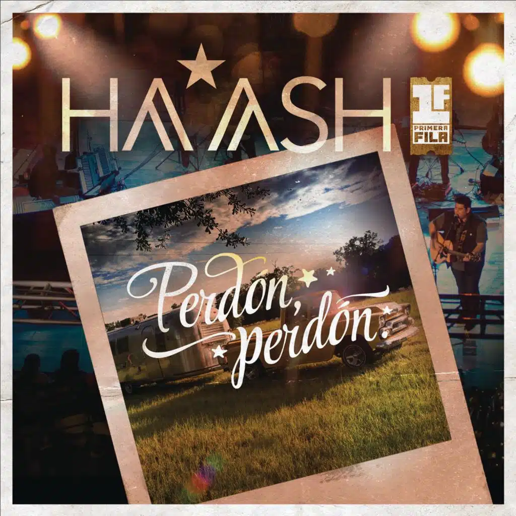 Perdón, Perdón (HA-ASH Primera Fila - Hecho Realidad [En Vivo])