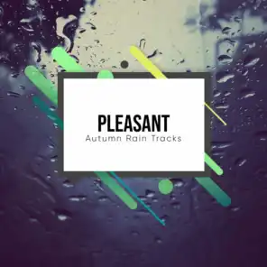 #10 Pleasant Autumn Rain Tracks