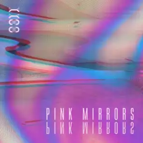 Pink Mirrors
