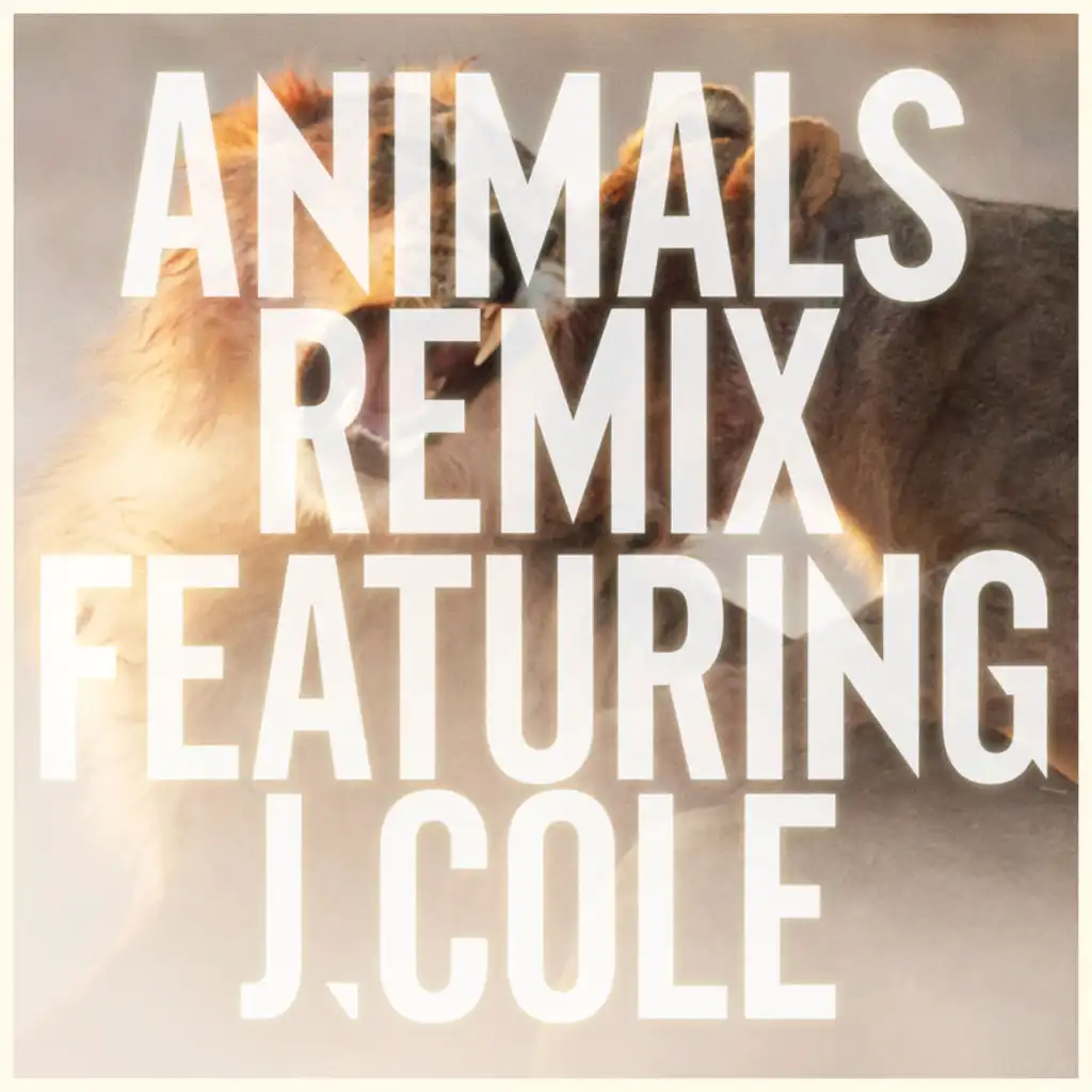 Animals (Remix) [feat. J. Cole]