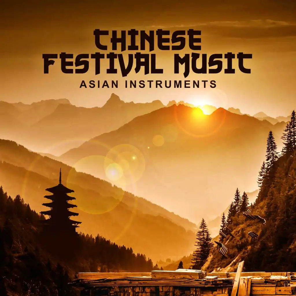 Chinese Festival Music: Asian Instruments, Tibetan Meditation Music, Guzheng, Chinese Flute, Pipa