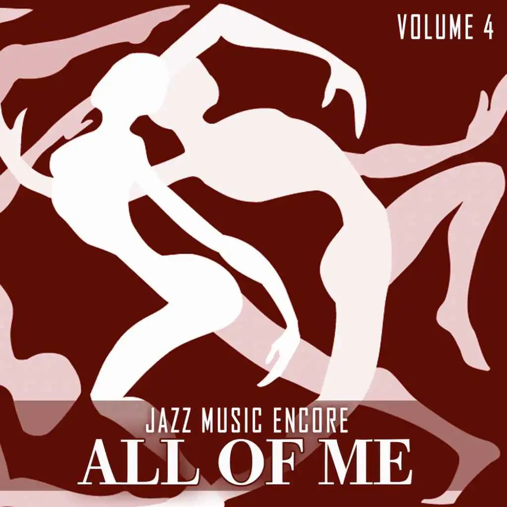 Jazz Music Encore: All of Me, Vol. 4