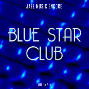 Jazz Music Encore: Blue Star Club, Vol. 4