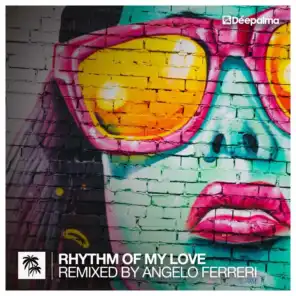 Rhythm of My Love (Angelo Ferreri Club Edit) [feat. Hannah K.]