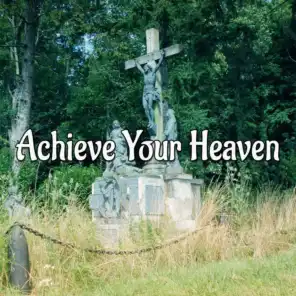 Achieve Your Heaven
