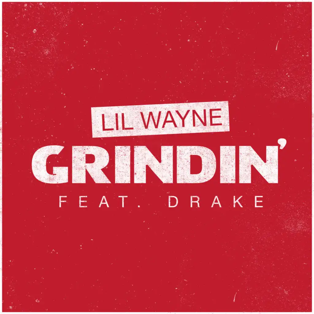 Grindin' (feat. Drake)