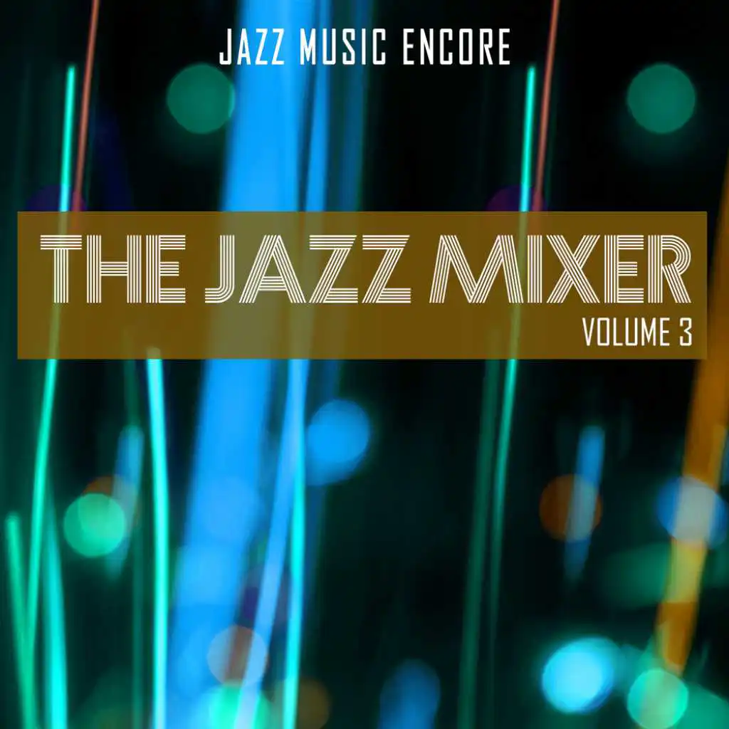 Jazz Music Encore: The Jazz Mixer, Vol. 3