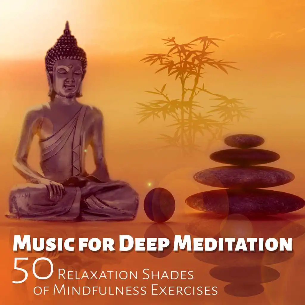 Music for Deep Meditation: 50 Relaxation Shades of Nature Sounds for Mindfulness Exercises, Yoga, Healing Therapy, Reiki and Sleep