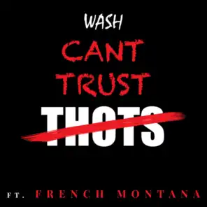 Can't Trust Thots (feat. French Montana)