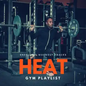 Heat: Gym Playlist (Energetic Workout Tracks)