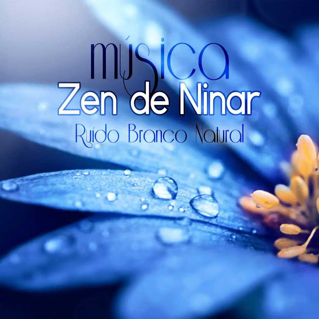 Música Zen de Ninar: Ruído Branco Natural - Música para o Sono Profundo e Canções de Cura para a Insônia