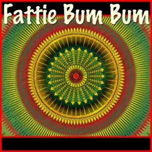 Fattie Bum Bum