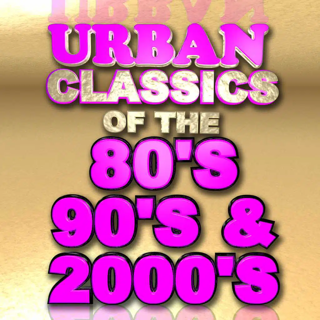 Urban Classics of the 80's 90's & 2000's