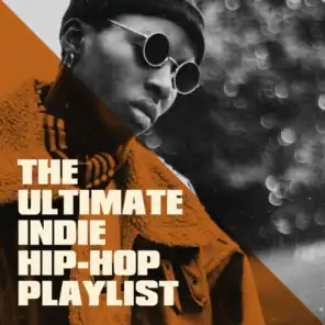 The Ultimate Indie Hip-Hop Playlist