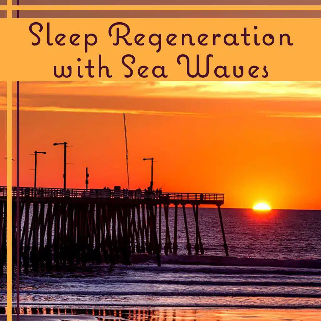 Sleep Regeneration with Sea Waves: Music to Help Fall Asleep, Relaxing Sounds, Majestic Dream Soundscapes, Intense Enjoy of Resting, Unreal World, Healing Reiki