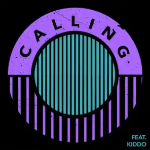 Calling (feat. KIDDO)