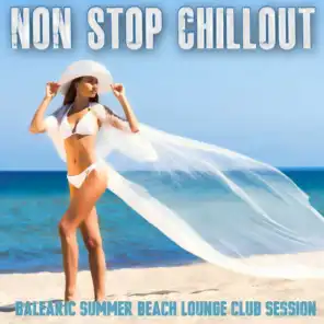 Non Stop Chillout (Balearic Summer Beach Lounge Club Session)