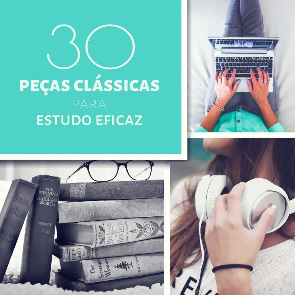 30 Peças Clássicas para Estudo Eficaz – Melhor Música Clássica Relaxante & Paz Interior