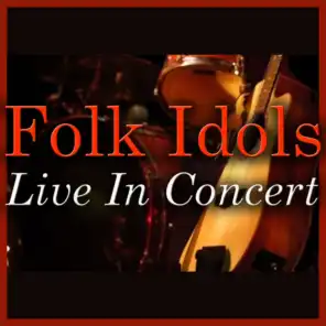 Folk Idols Live In Concert (Live)
