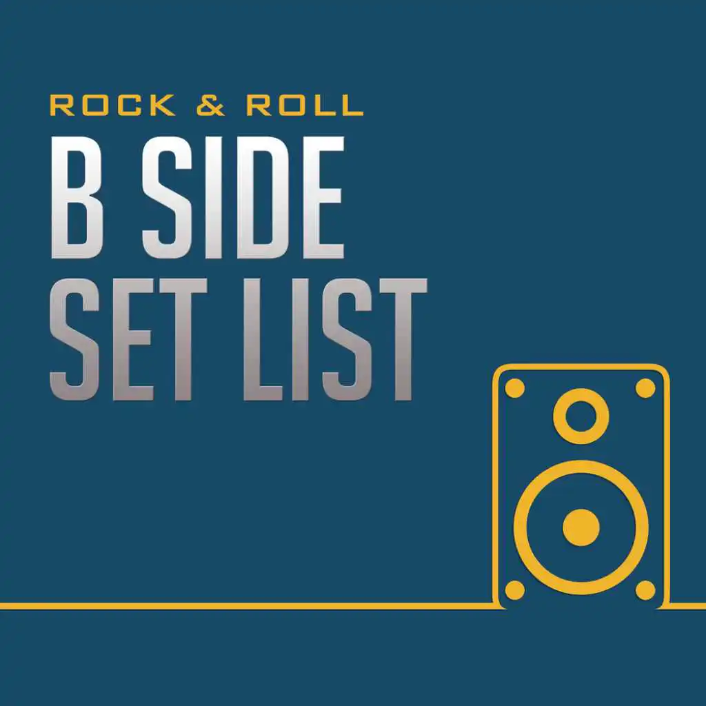 Rock & Roll: B Side Set List