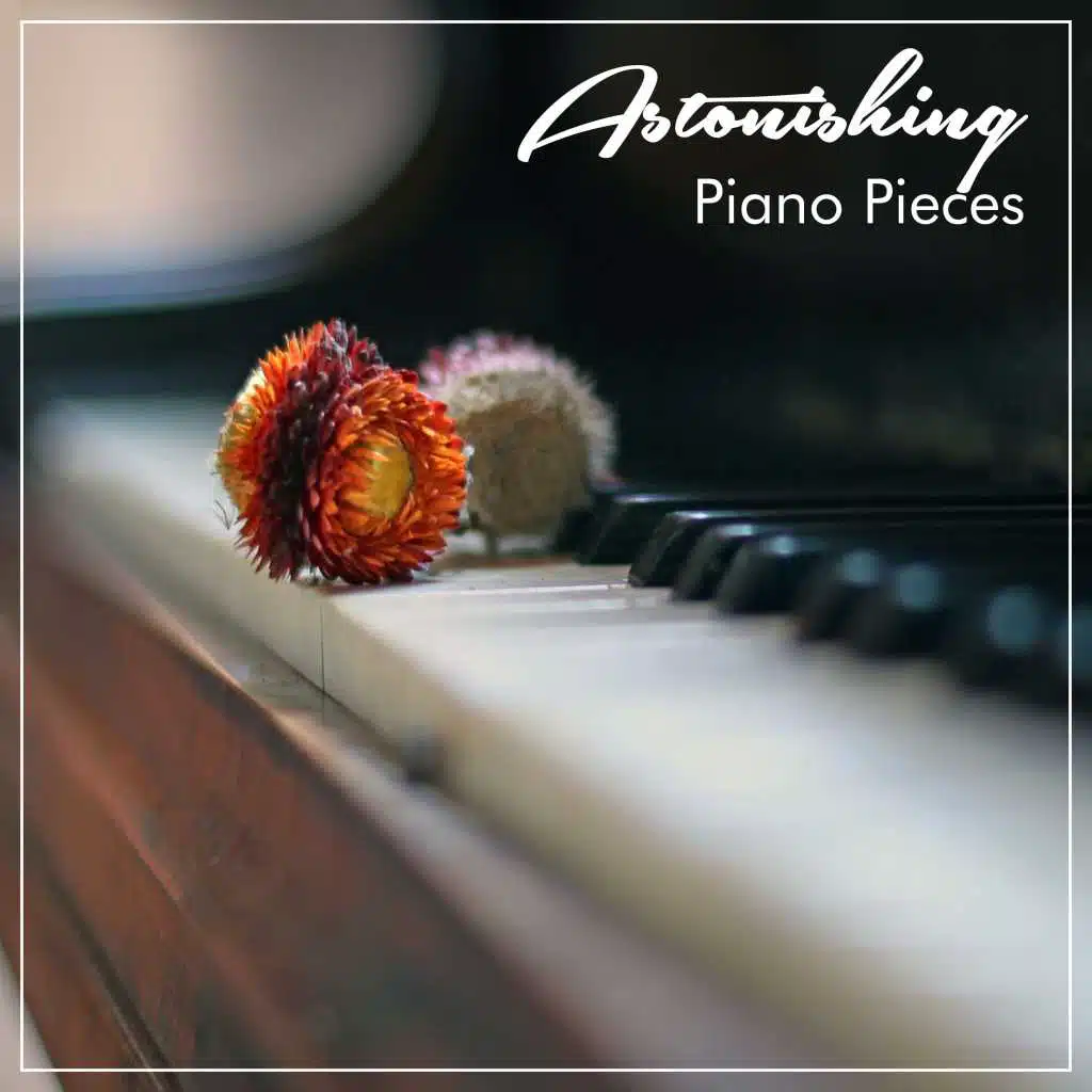 #5 Astonishing Piano Pieces