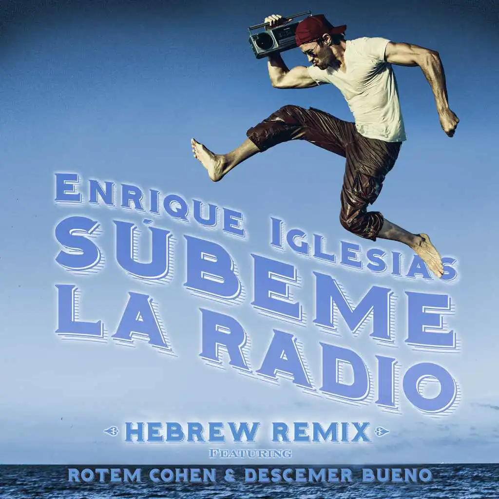 SUBEME LA RADIO HEBREW REMIX (feat. Descemer Bueno & Rotem Cohen)