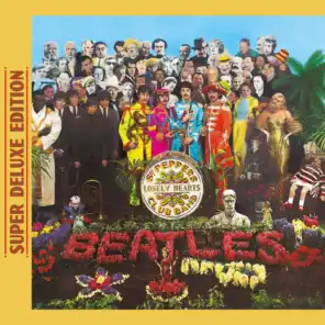 Sgt. Pepper's Lonely Hearts Club Band (Super Deluxe Edition)
