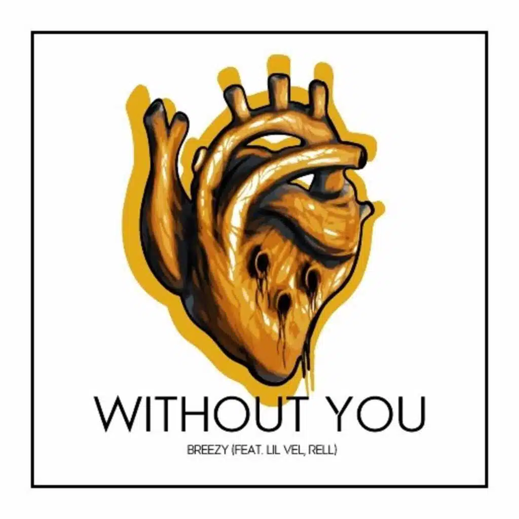 Without You (feat. Breezy & Lil Vel)