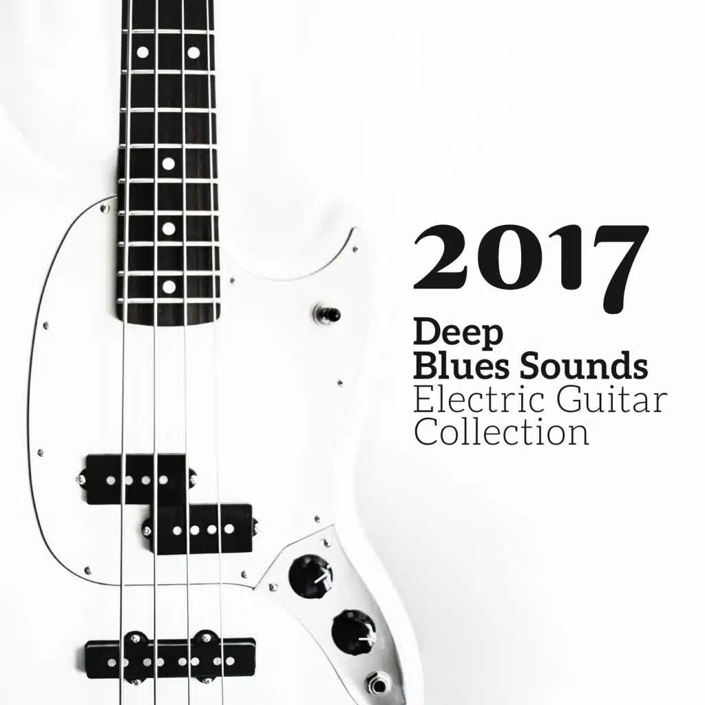 2017 Deep Blues Sounds: Electric Guitar Collection, Relaxing Night Smooth Blues to Rock, Memphis Lounge Bar