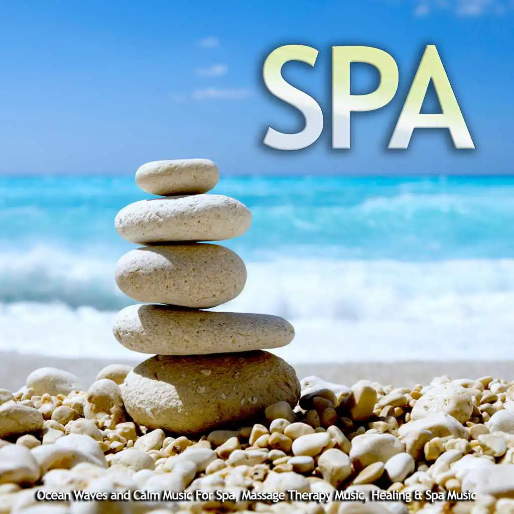 Spa: Ocean Waves and Calm Music For Spa, Massage Therapy Music, Healing & Spa Music