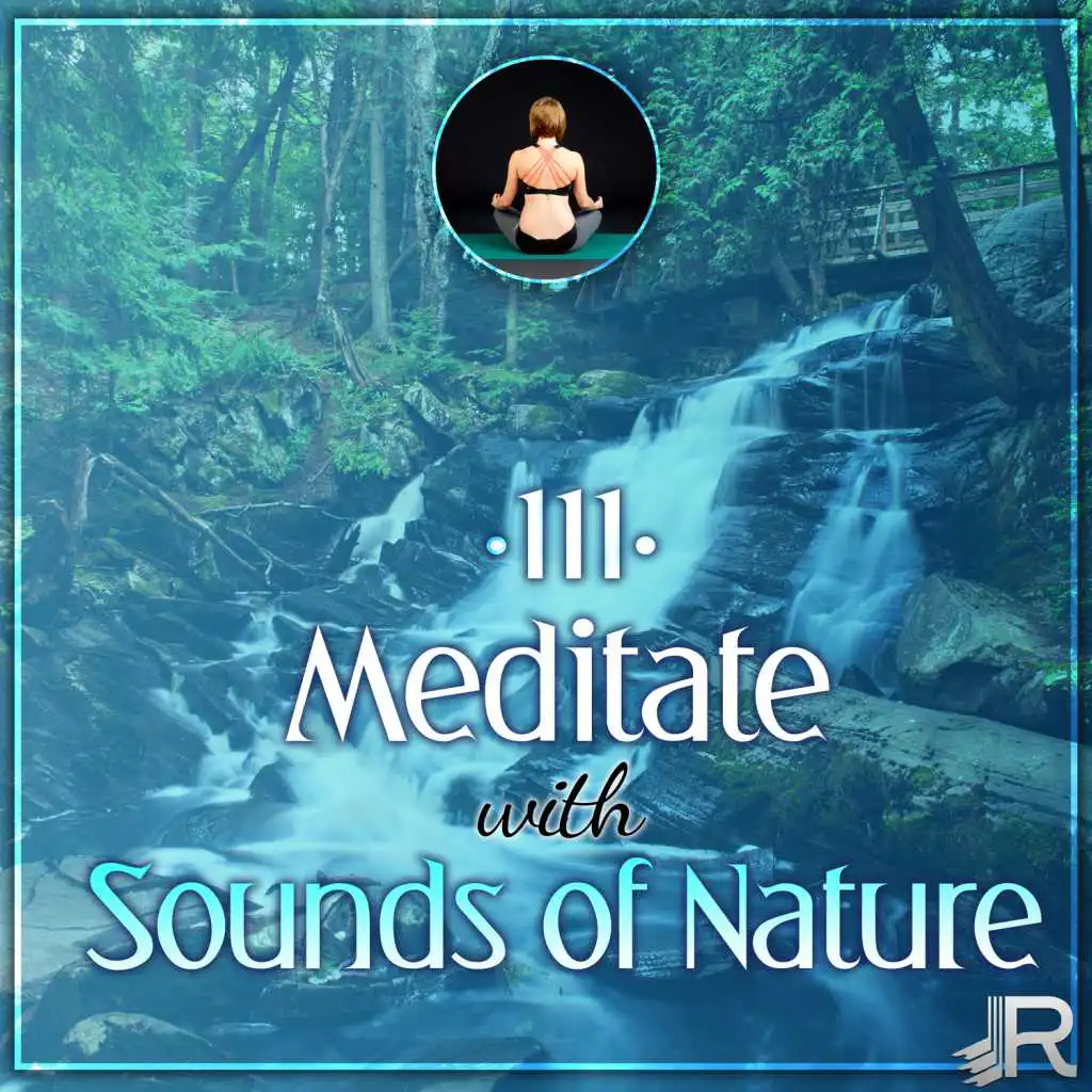 Meditate with Sounds of Nature (Oriental Flute, Stream & Birds)