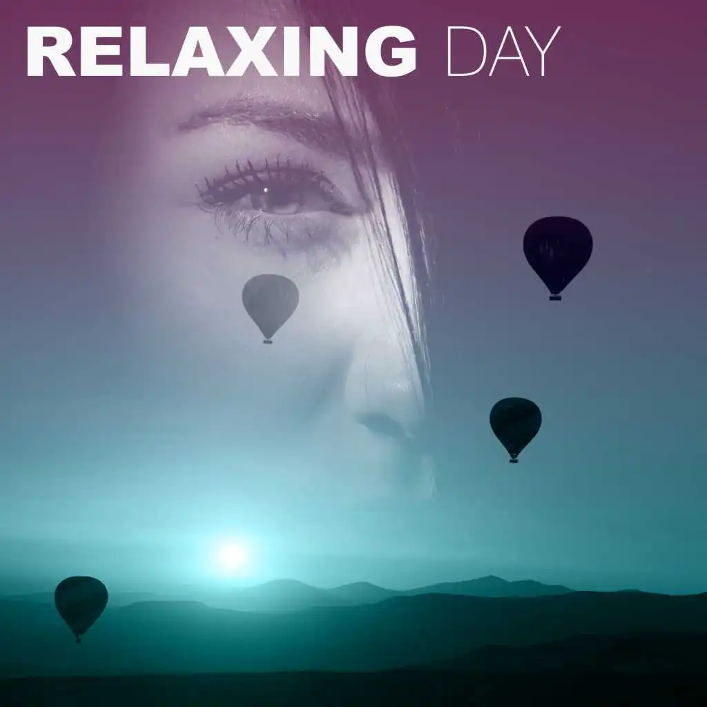 Relaxing Day – Amazing Sounds for Relaxation, New Age Music for Relax