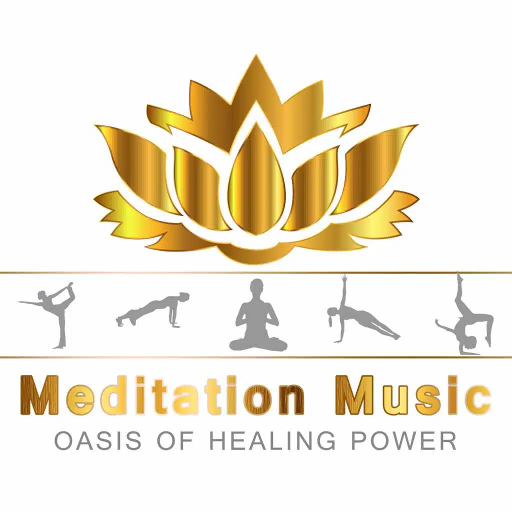 Meditation Music: Oasis of Healing Power, Pilates & Yoga Music, Nature Sounds for Sleeping, Stress Relief & Pure Relaxation