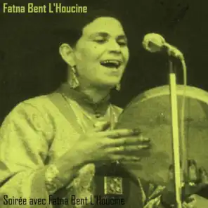 Soirée avec Fatna Bent L'Houcine - Chikhates marocaines