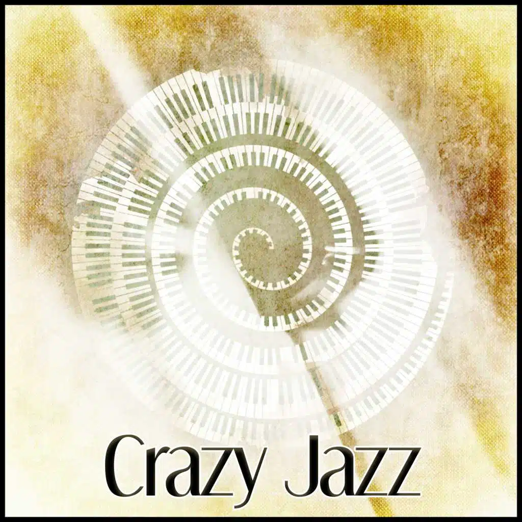 Crazy Jazz – Soul Jazz, Smooth and Peaceful Jazz, Space Jazz
