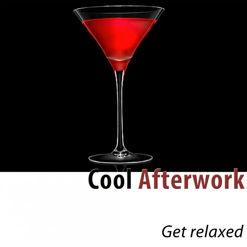 Cool Afterwork - Get Relaxed