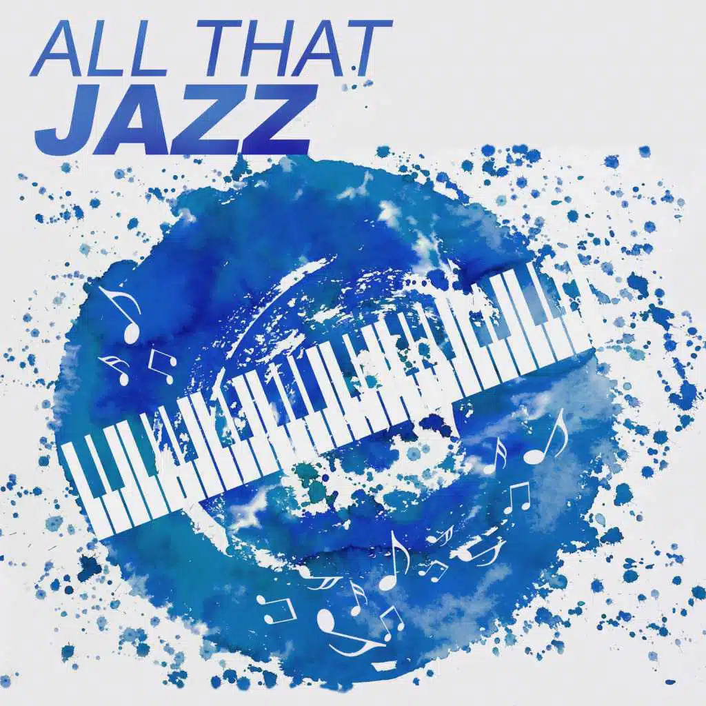 All That Jazz – Lovely Soft Songs of Jazz Vibes, Jazz Night Sounds, Instrumental Piano for Jazz Bar & Restaurant, Jazz Music
